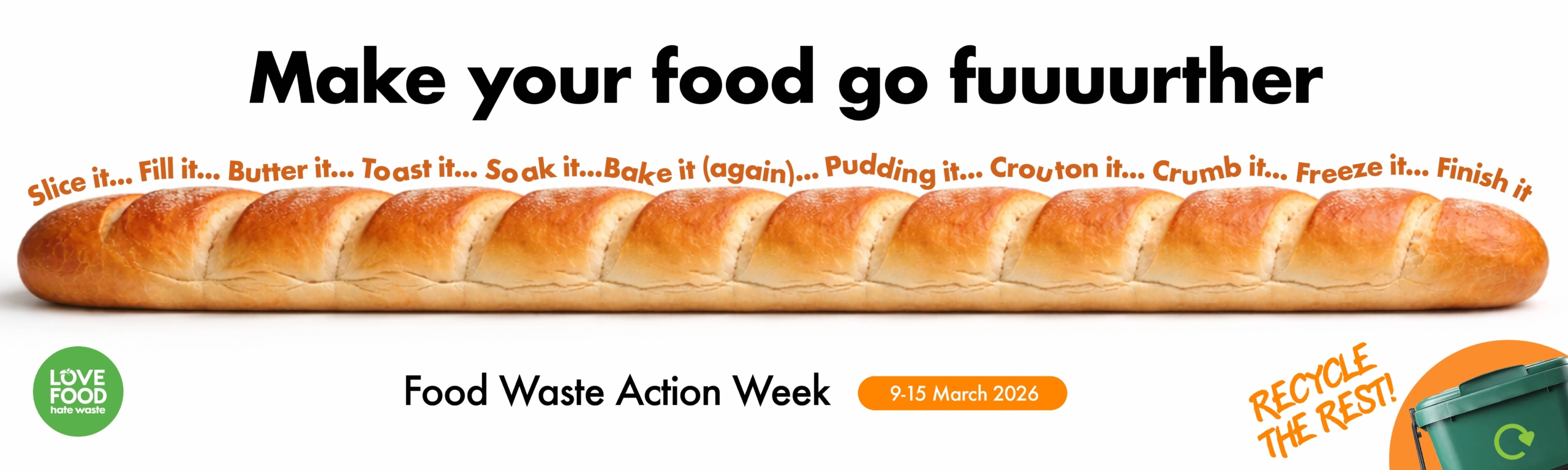 Image showing an elongated baguette with explanations of how to use it up, "Fill it, butter it, toast it, soak it, bake it (again), crouton it, crumb it, finish it, freeze it."