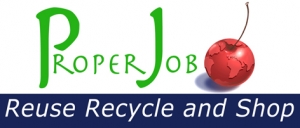 Proper Job - Reuse, Recycle and Shop